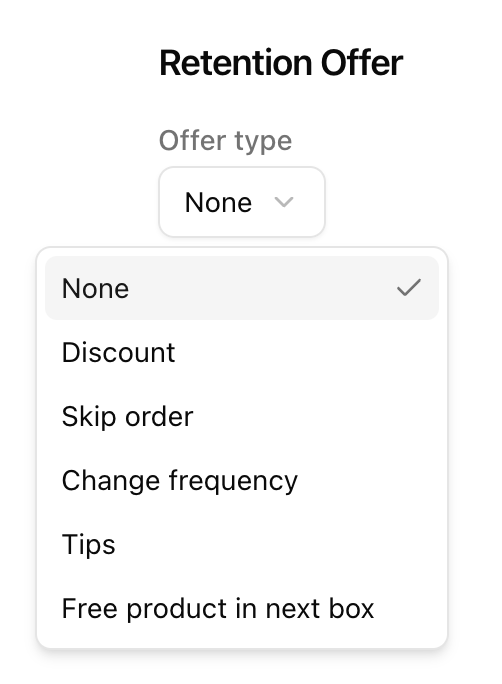 Admin retention offer config - dropdown of offer types: discount, skip, change frequency, tips, free product.
